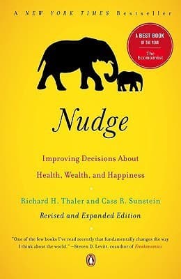 Nudge: Improving Decisions About Health, Wealth, and Happiness