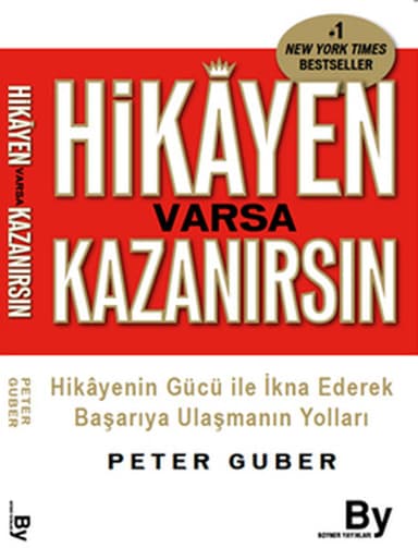 Hikayen Varsa Kazanırsın: Hikayenin Gücü ile İkna Ederek Başarıya Ulaşmanın Yolları